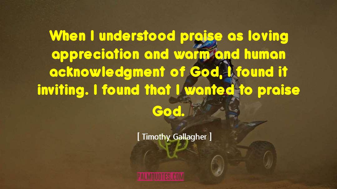 Acknowledgment quotes by Timothy Gallagher