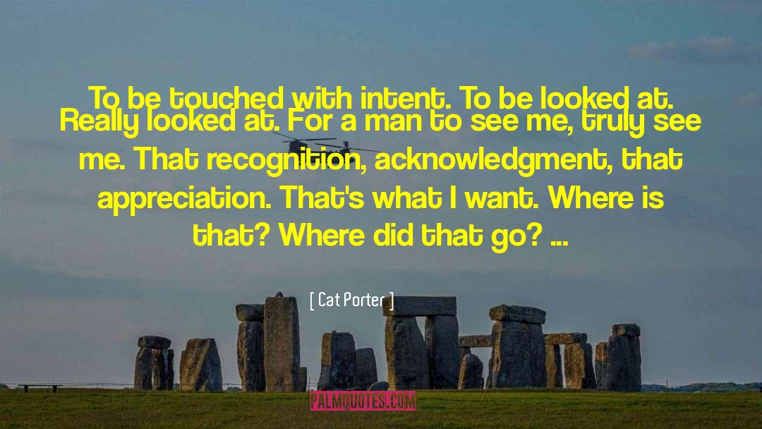 Acknowledgment quotes by Cat Porter