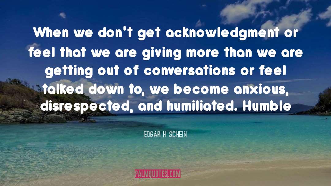 Acknowledgment quotes by Edgar H Schein