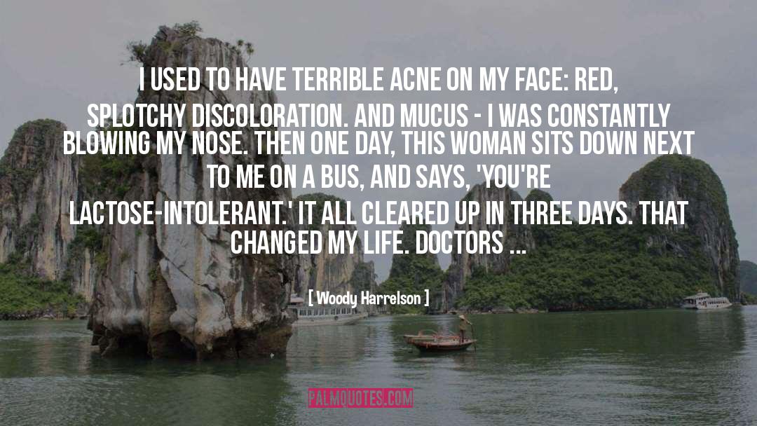 Acne quotes by Woody Harrelson