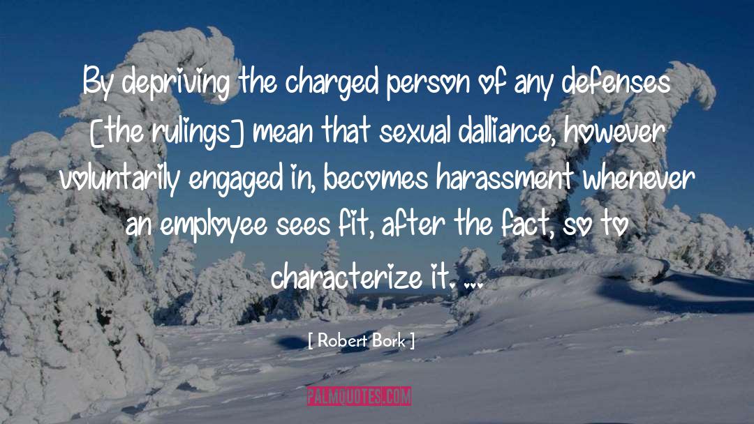 Acoso Sexual Harassment quotes by Robert Bork