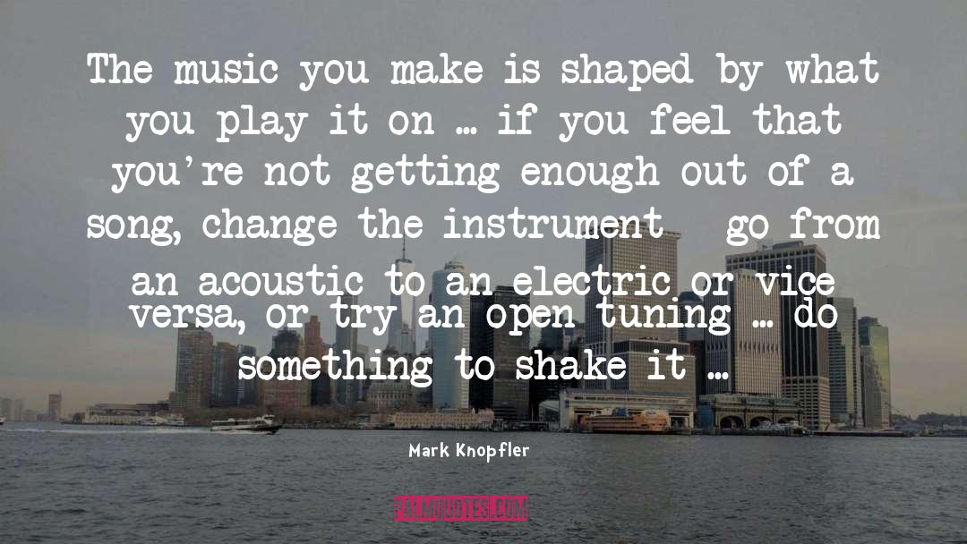 Acoustic quotes by Mark Knopfler