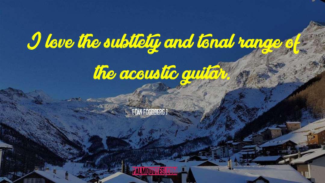 Acoustic quotes by Dan Fogelberg