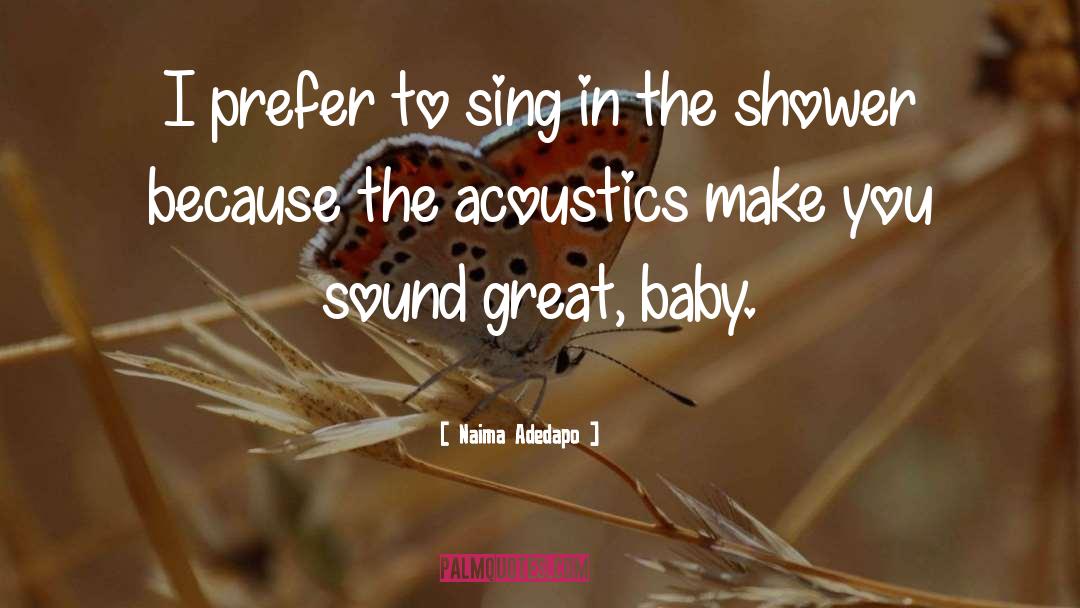 Acoustics quotes by Naima Adedapo