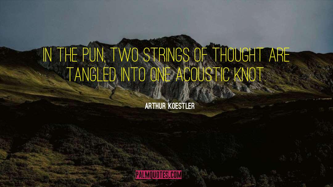 Acoustics quotes by Arthur Koestler