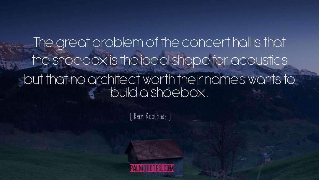Acoustics quotes by Rem Koolhaas