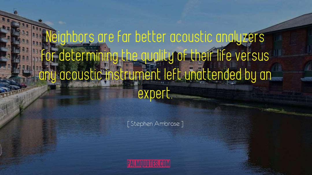 Acoustics quotes by Stephen Ambrose