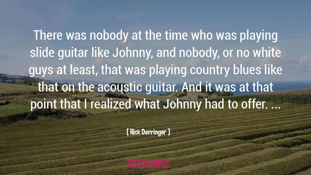 Acoustics quotes by Rick Derringer