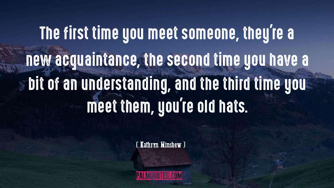 Acquaintance quotes by Kathryn Minshew