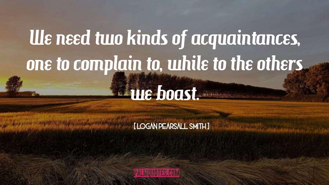 Acquaintances quotes by Logan Pearsall Smith