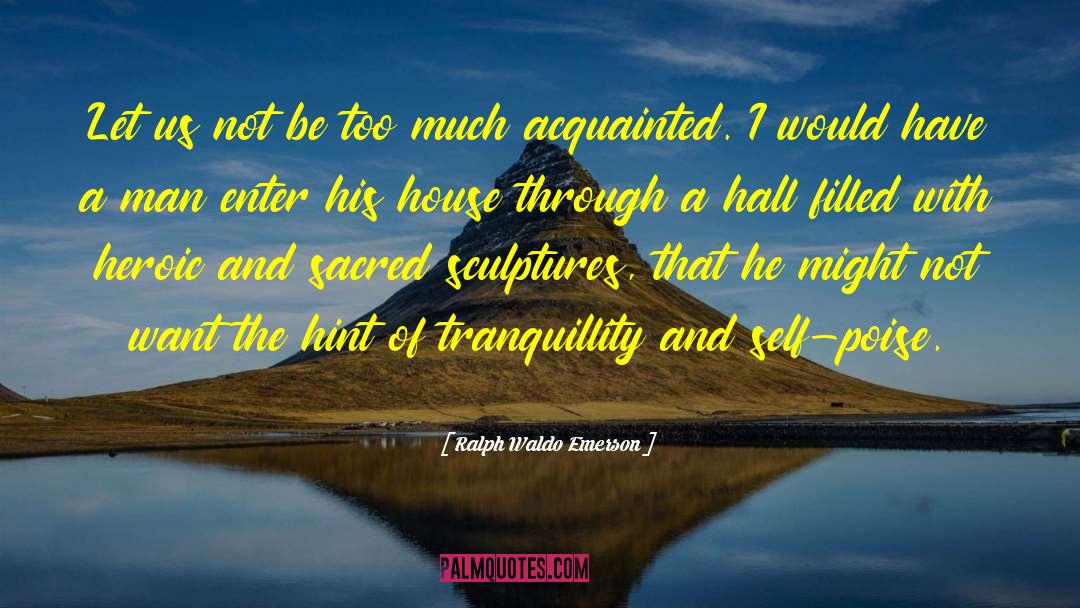 Acquainted quotes by Ralph Waldo Emerson