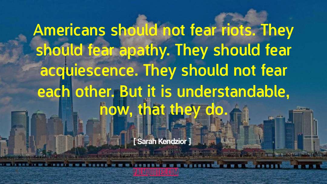 Acquiescence quotes by Sarah Kendzior