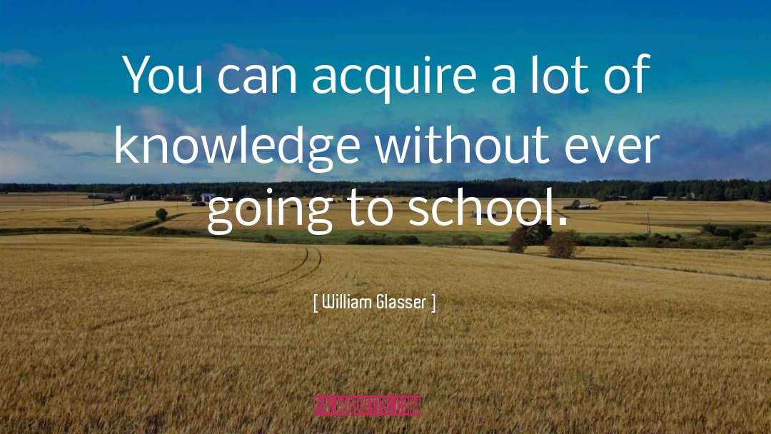 Acquire quotes by William Glasser