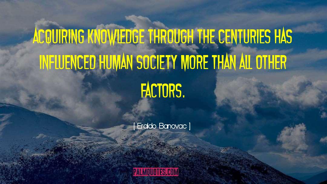 Acquiring Knowledge quotes by Eraldo Banovac