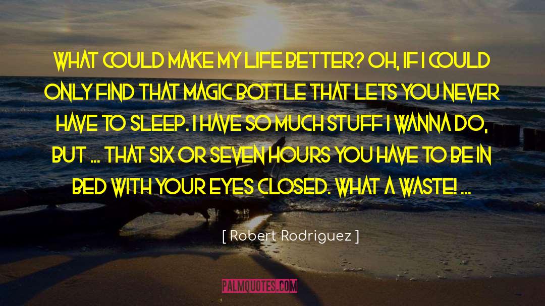 Acquiring Stuff quotes by Robert Rodriguez