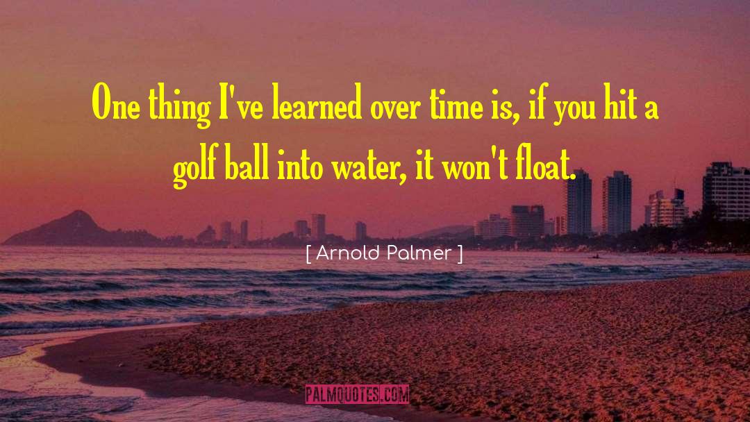 Acquiring Things quotes by Arnold Palmer