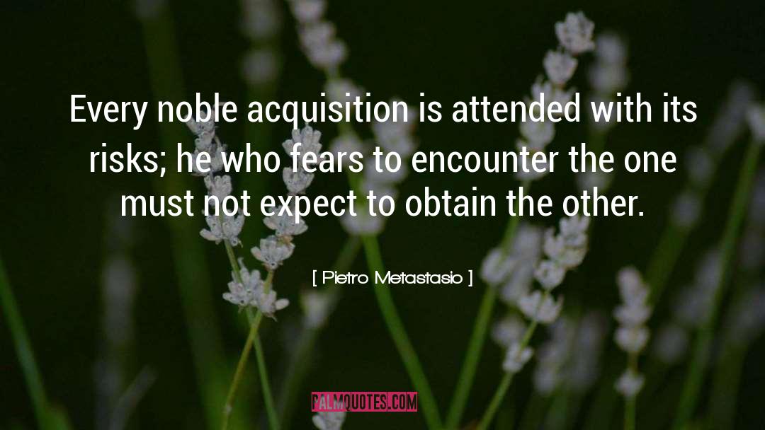 Acquisition quotes by Pietro Metastasio