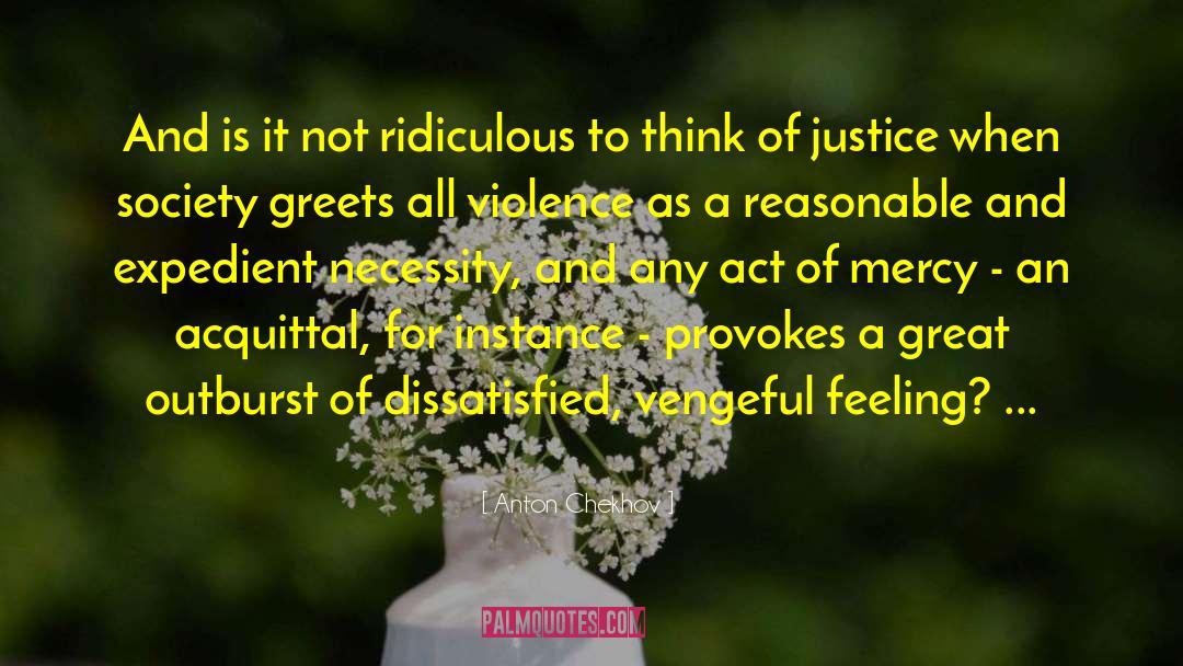 Acquittal quotes by Anton Chekhov