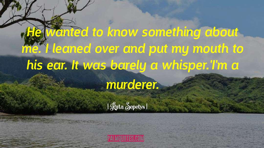 Acremant Murderer quotes by Ruta Sepetys