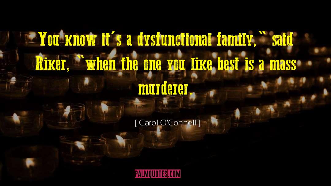 Acremant Murderer quotes by Carol O'Connell