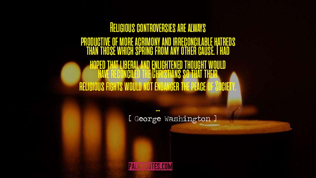 Acrimony quotes by George Washington