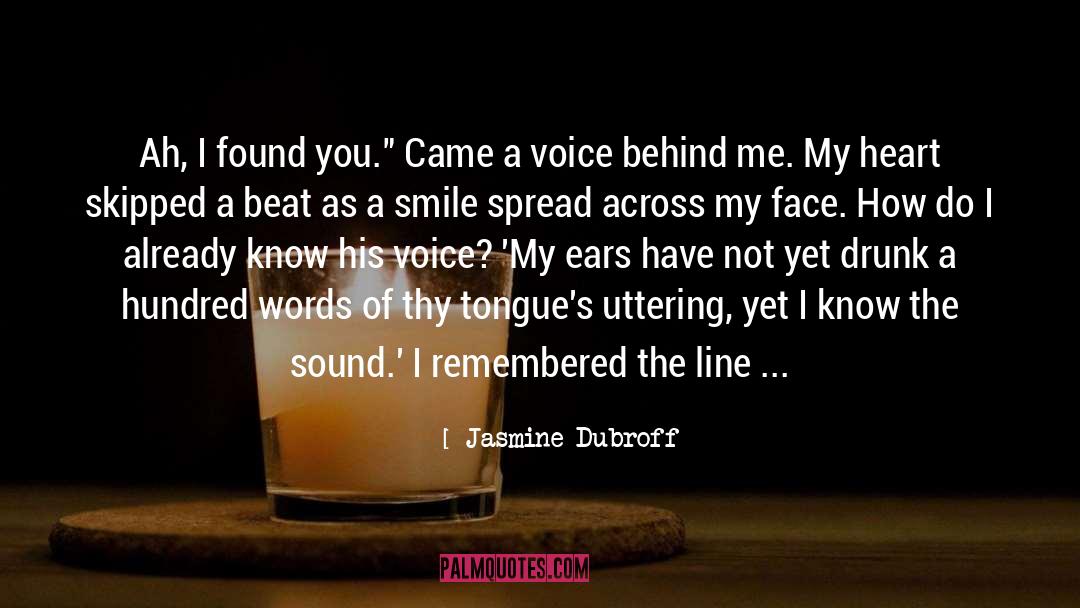 Across My Face quotes by Jasmine Dubroff