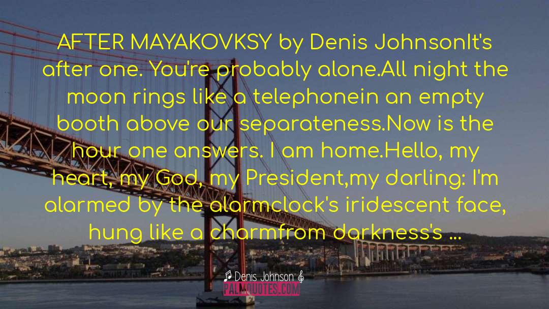 Across My Face quotes by Denis Johnson