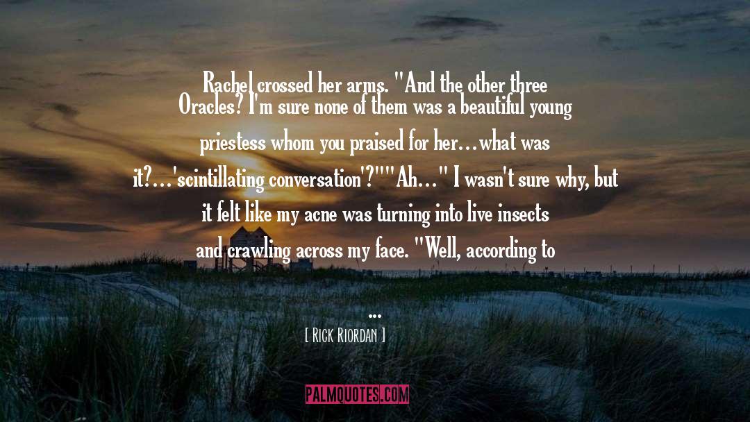 Across My Face quotes by Rick Riordan