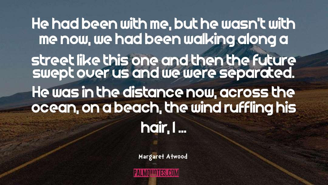 Across The Ocean quotes by Margaret Atwood