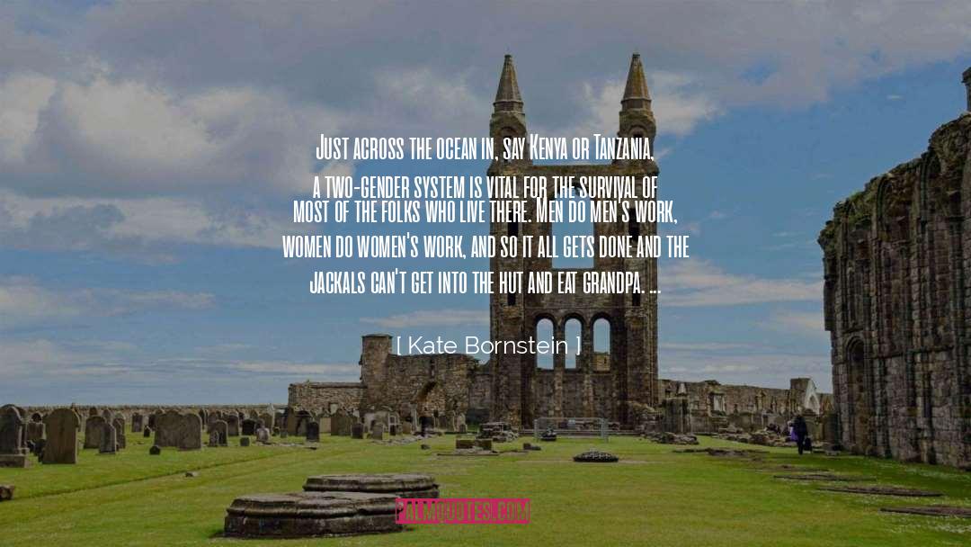 Across The Ocean quotes by Kate Bornstein