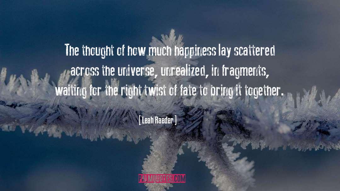 Across The Universe quotes by Leah Raeder