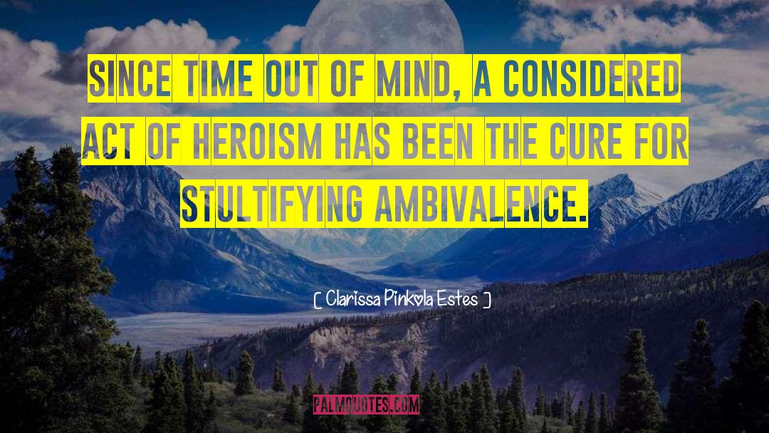 Act Aspire quotes by Clarissa Pinkola Estes