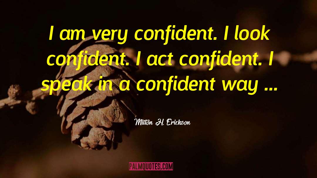 Act Courageously quotes by Milton H. Erickson