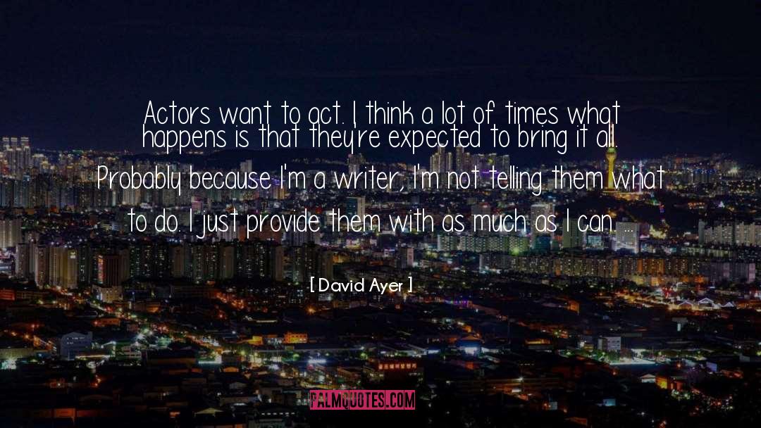 Act I quotes by David Ayer