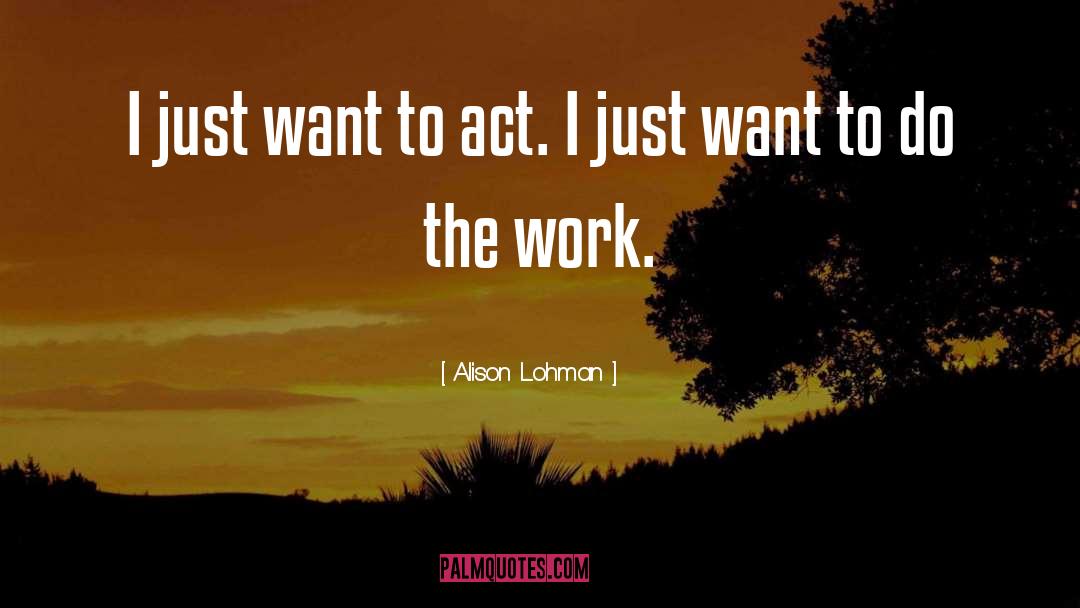 Act I quotes by Alison Lohman