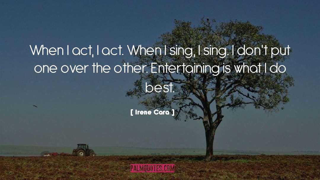 Act I quotes by Irene Cara