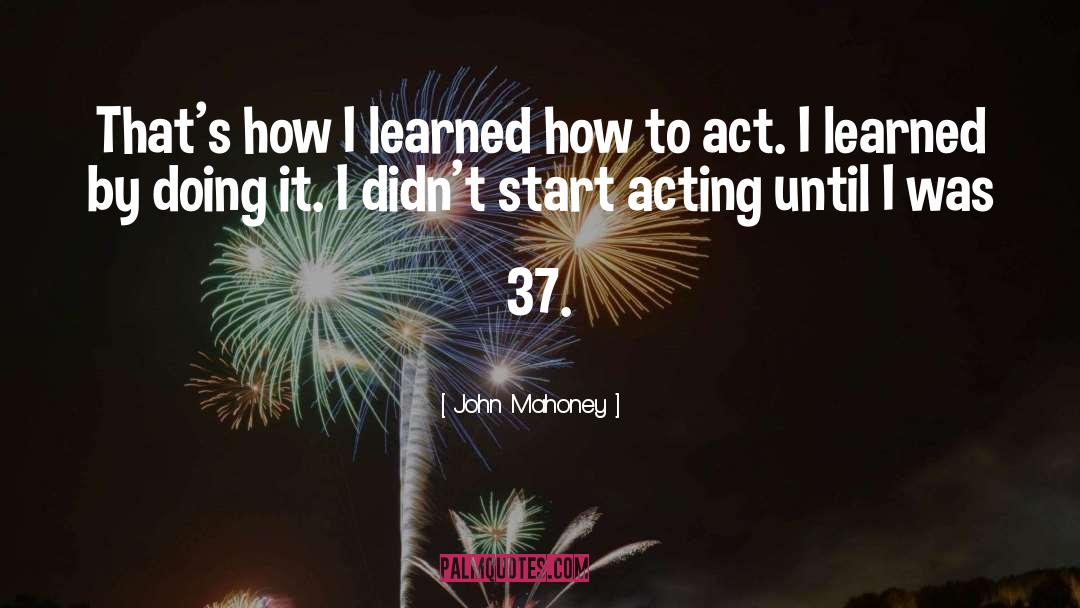 Act I quotes by John Mahoney