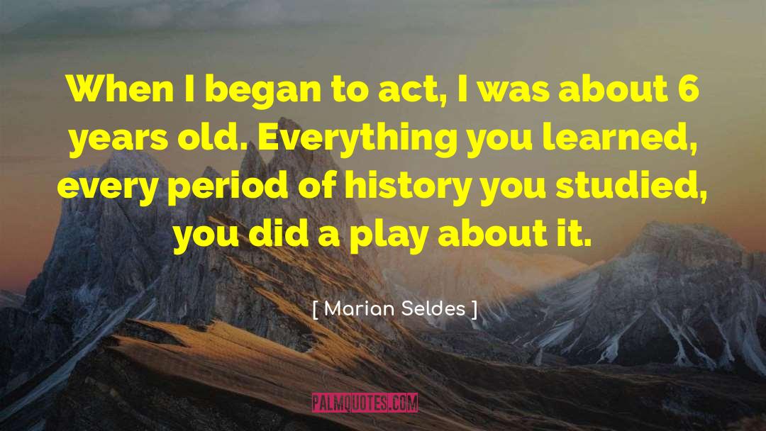 Act I quotes by Marian Seldes