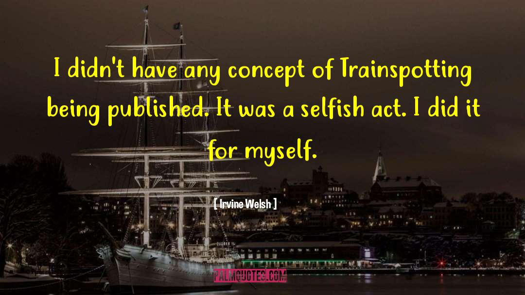 Act I quotes by Irvine Welsh