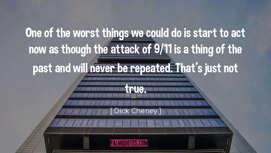 Act Now quotes by Dick Cheney