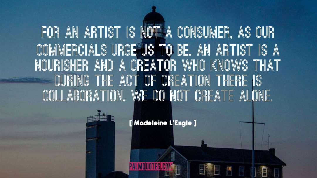 Act Of Creation quotes by Madeleine L'Engle