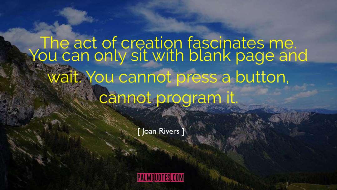 Act Of Creation quotes by Joan Rivers
