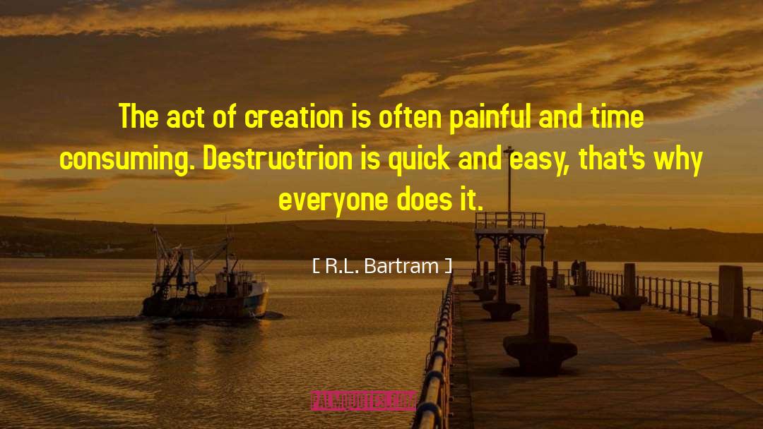 Act Of Creation quotes by R.L. Bartram