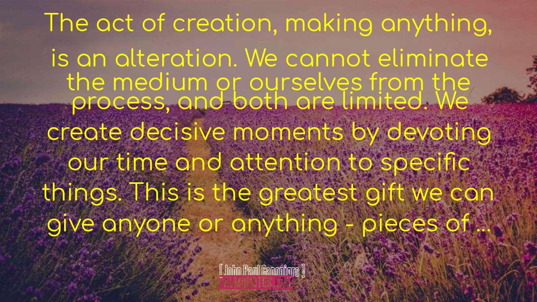 Act Of Creation quotes by John Paul Caponigro