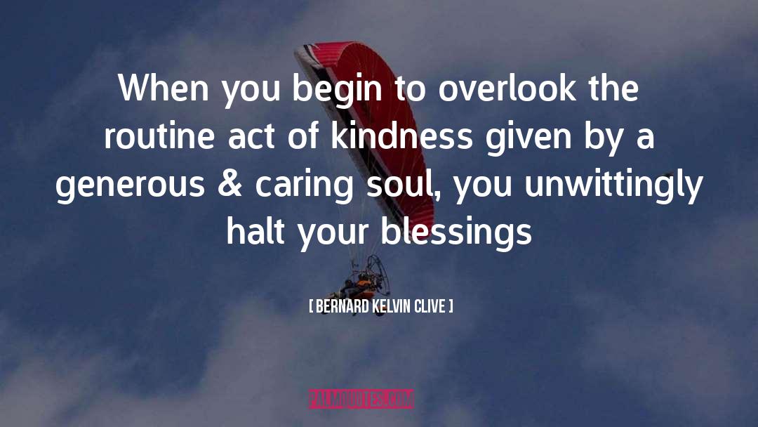 Act Of Kindness quotes by Bernard Kelvin Clive