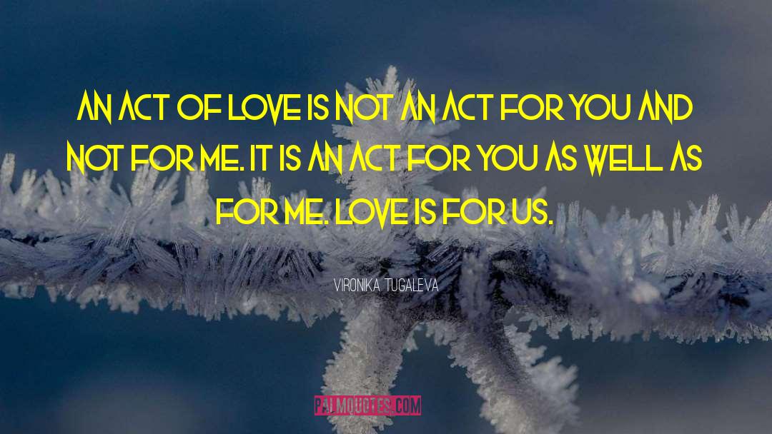 Act Of Love quotes by Vironika Tugaleva