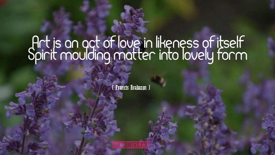 Act Of Love quotes by Francis Brabazon