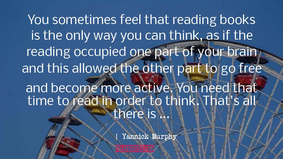 Act Of Reading quotes by Yannick Murphy