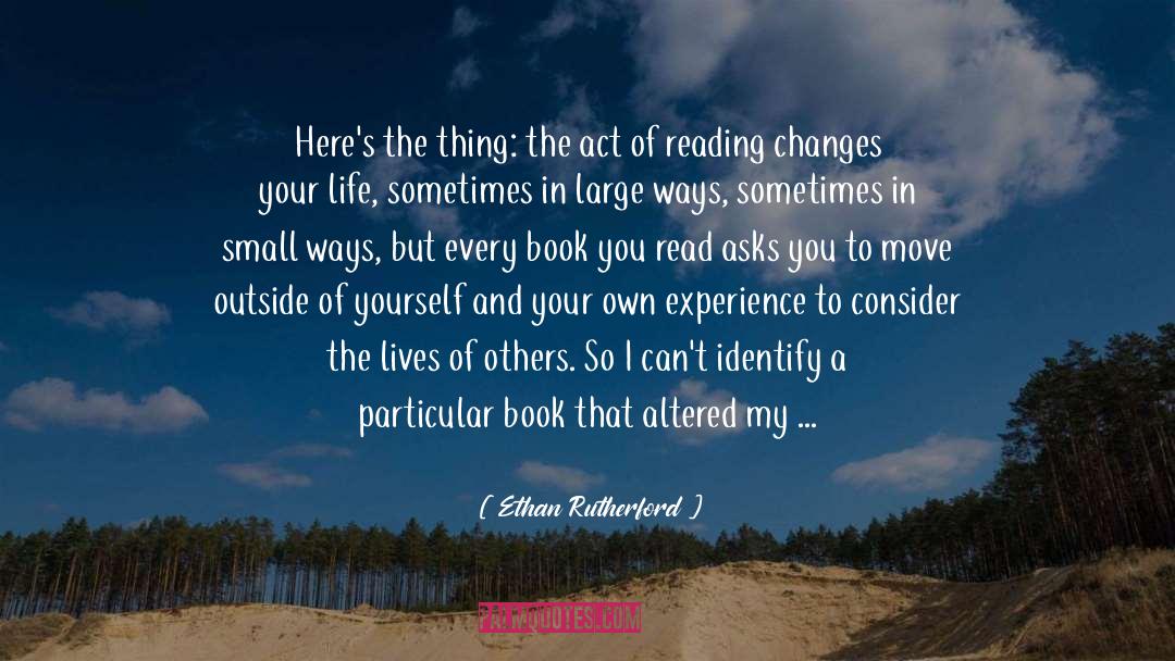 Act Of Reading quotes by Ethan Rutherford