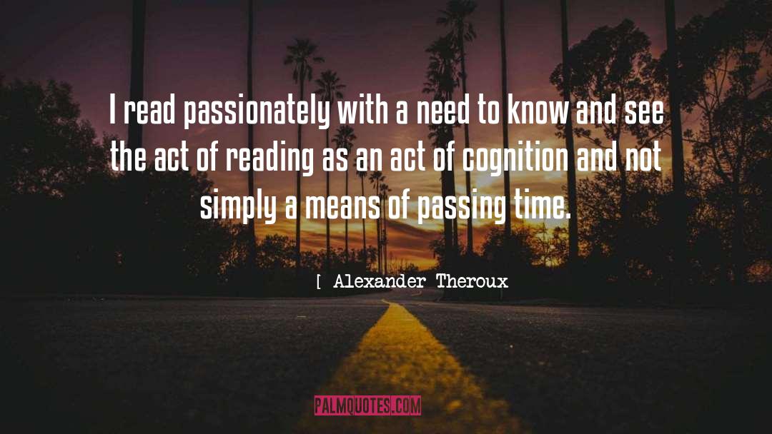 Act Of Reading quotes by Alexander Theroux